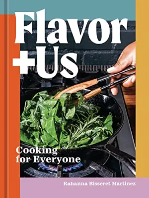 Flavor Us: Cooking for Everyone [A Cookbook] [O#COOKBOOKS]