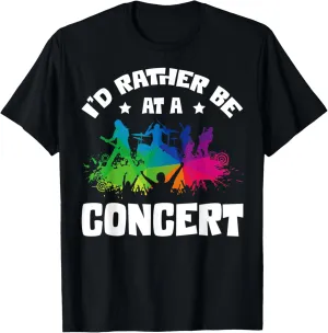 I'D Rather Be At A Concert Music Festival Lover T-Shirt
